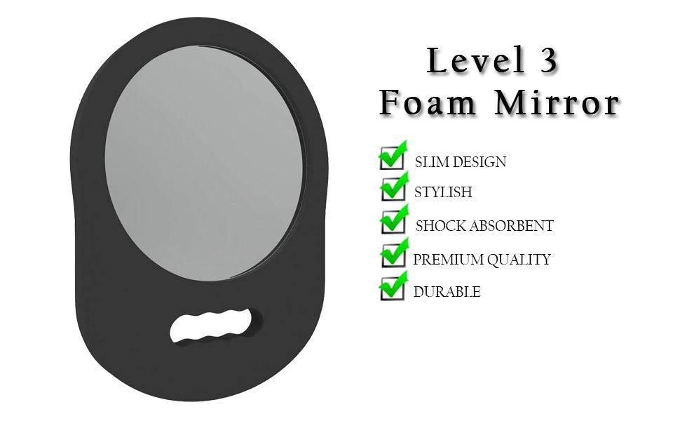 LEVEL 3 Foam Mirror